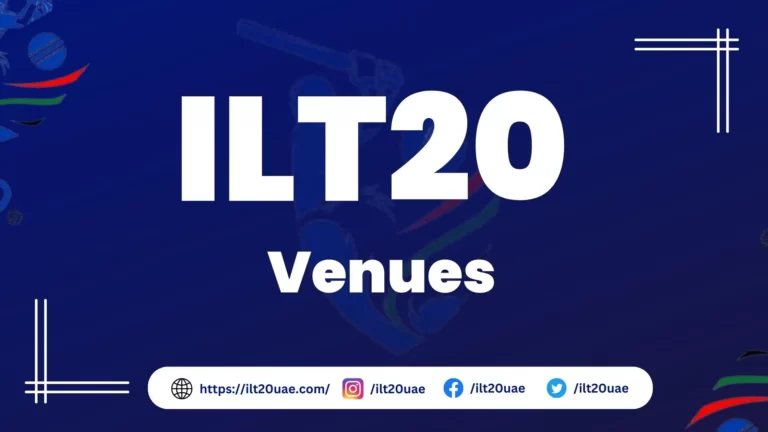 ILT20 Venues 2024: Dubai, Sharjah, and Abu Dhabi Stadiums