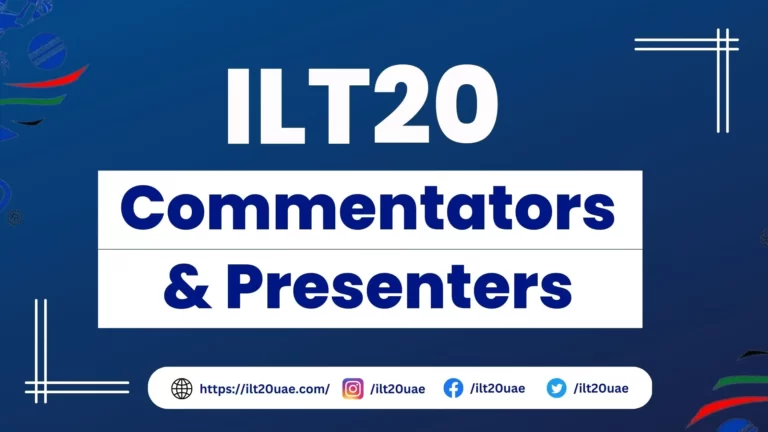 DP World ILT20 Commentators and Presenters 2024 | A Complete List
