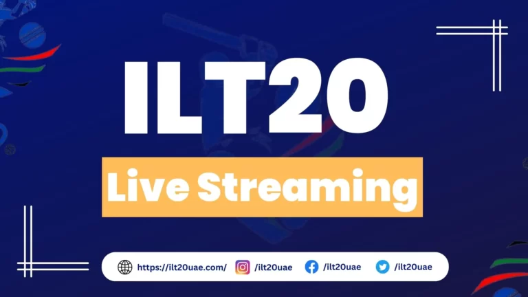 ILT20 Live Streaming TV Channels List | Today Match of ILT20
