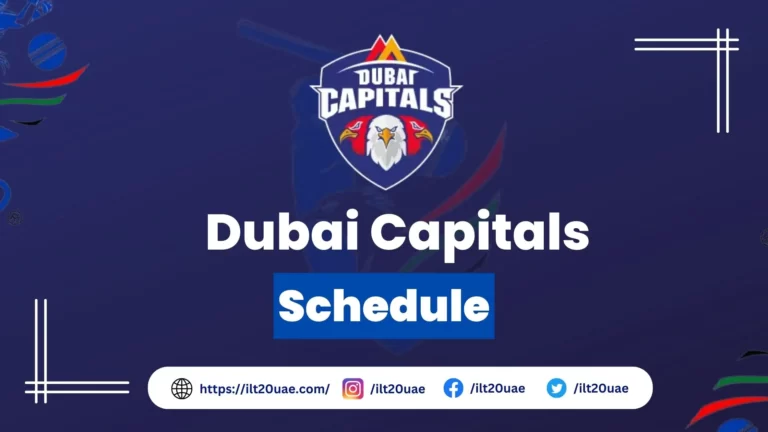 Dubai Capitals Schedule, Date, Time for ILT20 2023