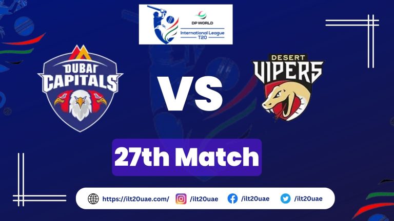 Desert Vipers vs Dubai Capitals Live Streaming | 27th Match of ILT20