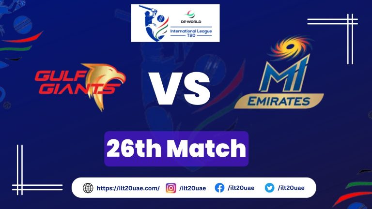 26th Match of ILT20: MI Emirates VS Gulf Giants Live Score | Playing 11