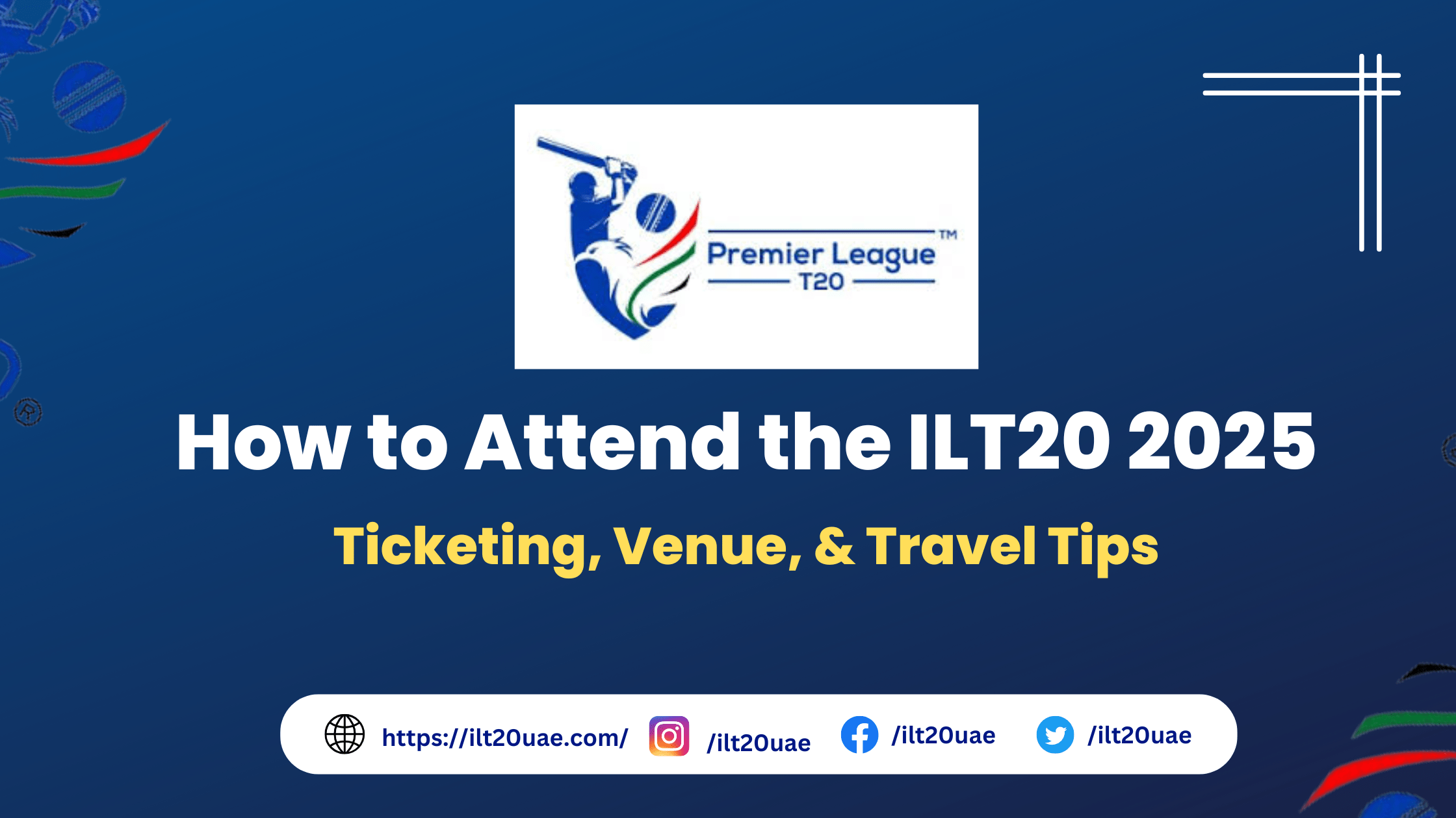 How to Attend the ILT20 2025