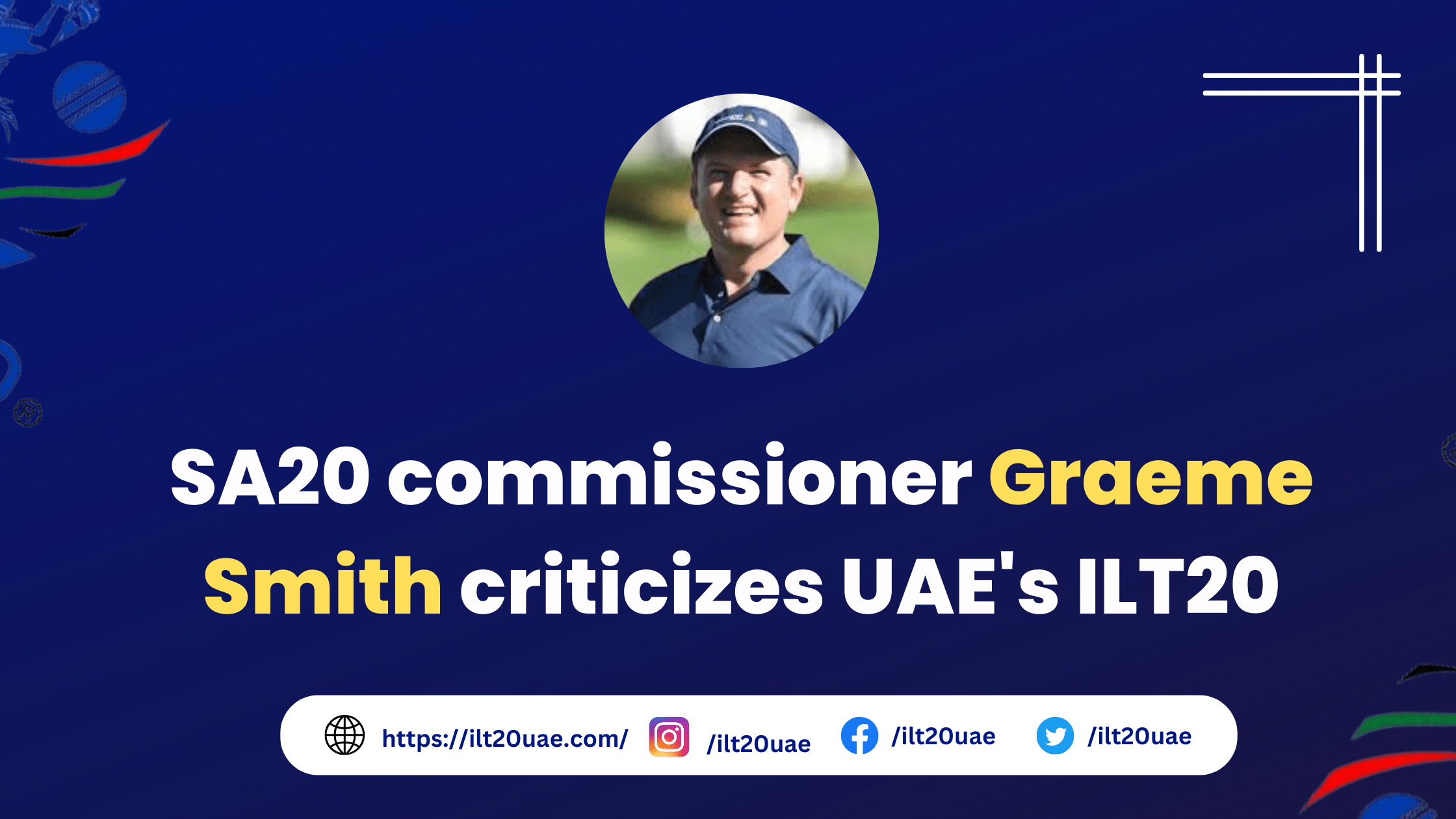 SA20 Commissioner Graeme Smith Criticizes UAE ILT20