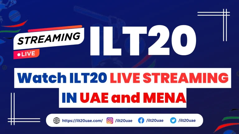 _Watch ILT20 LIVE STREAMING IN UAE and MENA